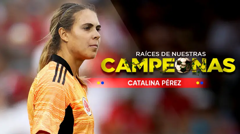 Catalina Pérez: la sonrisa de la Selección Colombia
