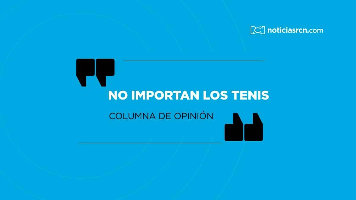 No importan los tenis