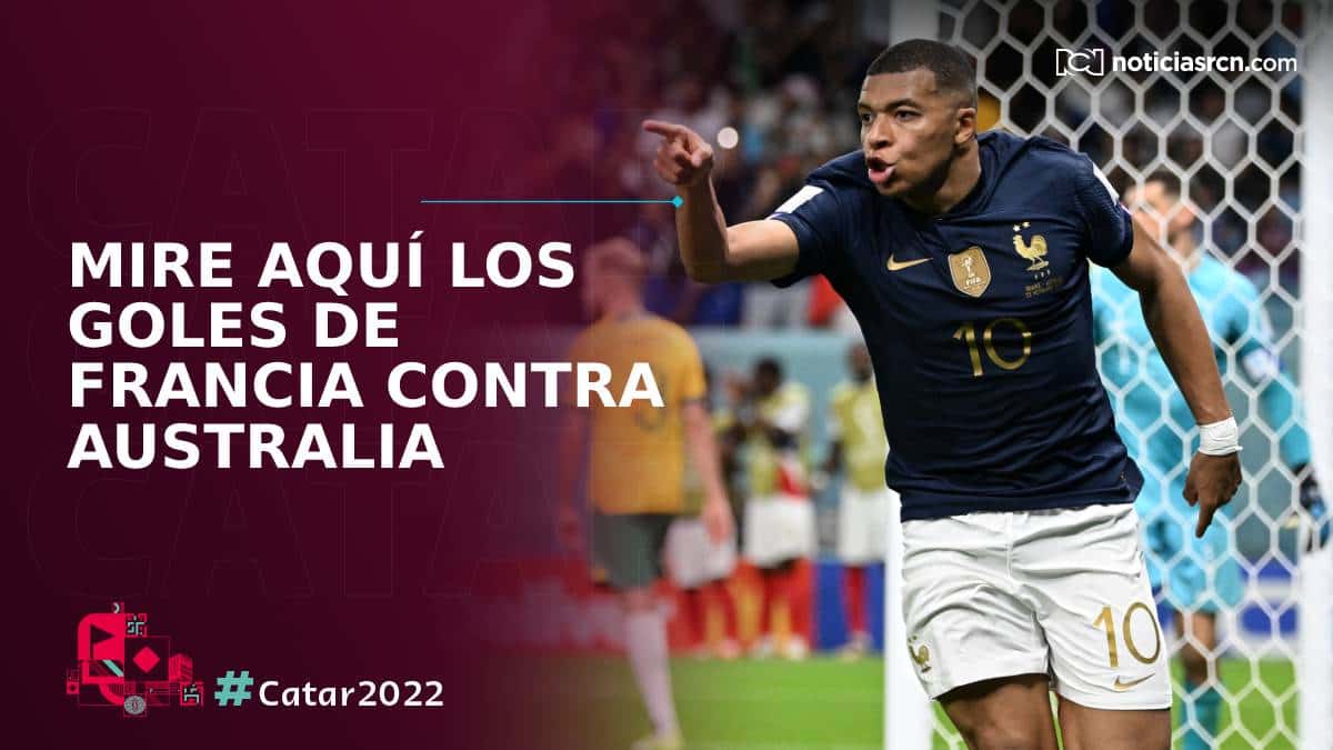 Goles Francia 4-1 Australia: Mundial Catar 2022