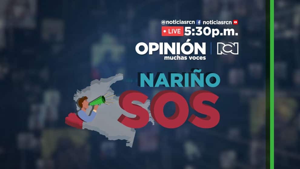Opinión RCN: Nariño SOS