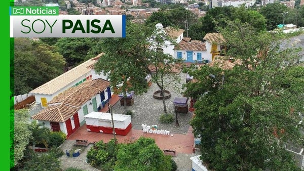 El Pueblito Paisa abre de nuevo sus puertas al público