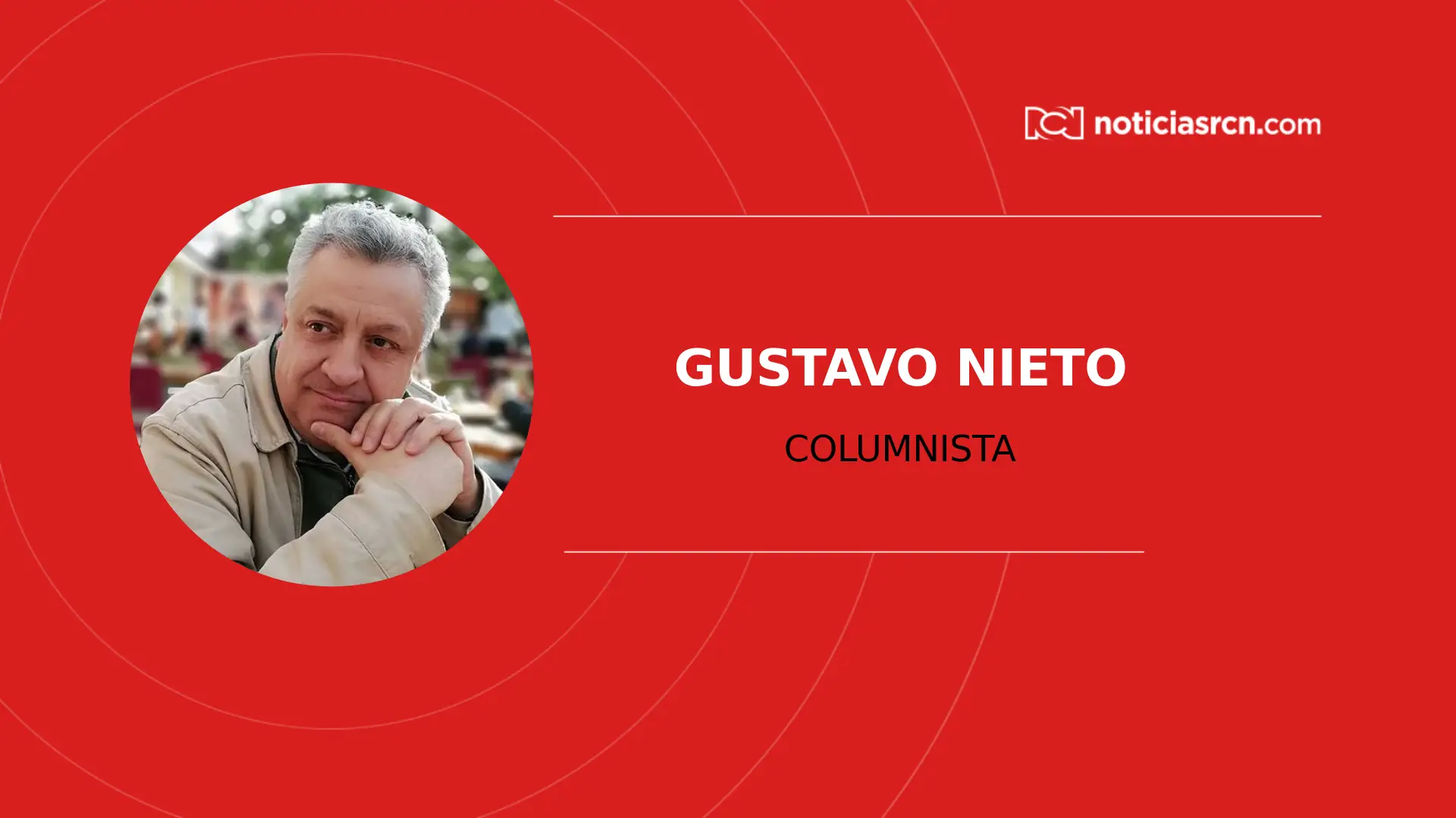 Gustavo Nieto columna de opinión