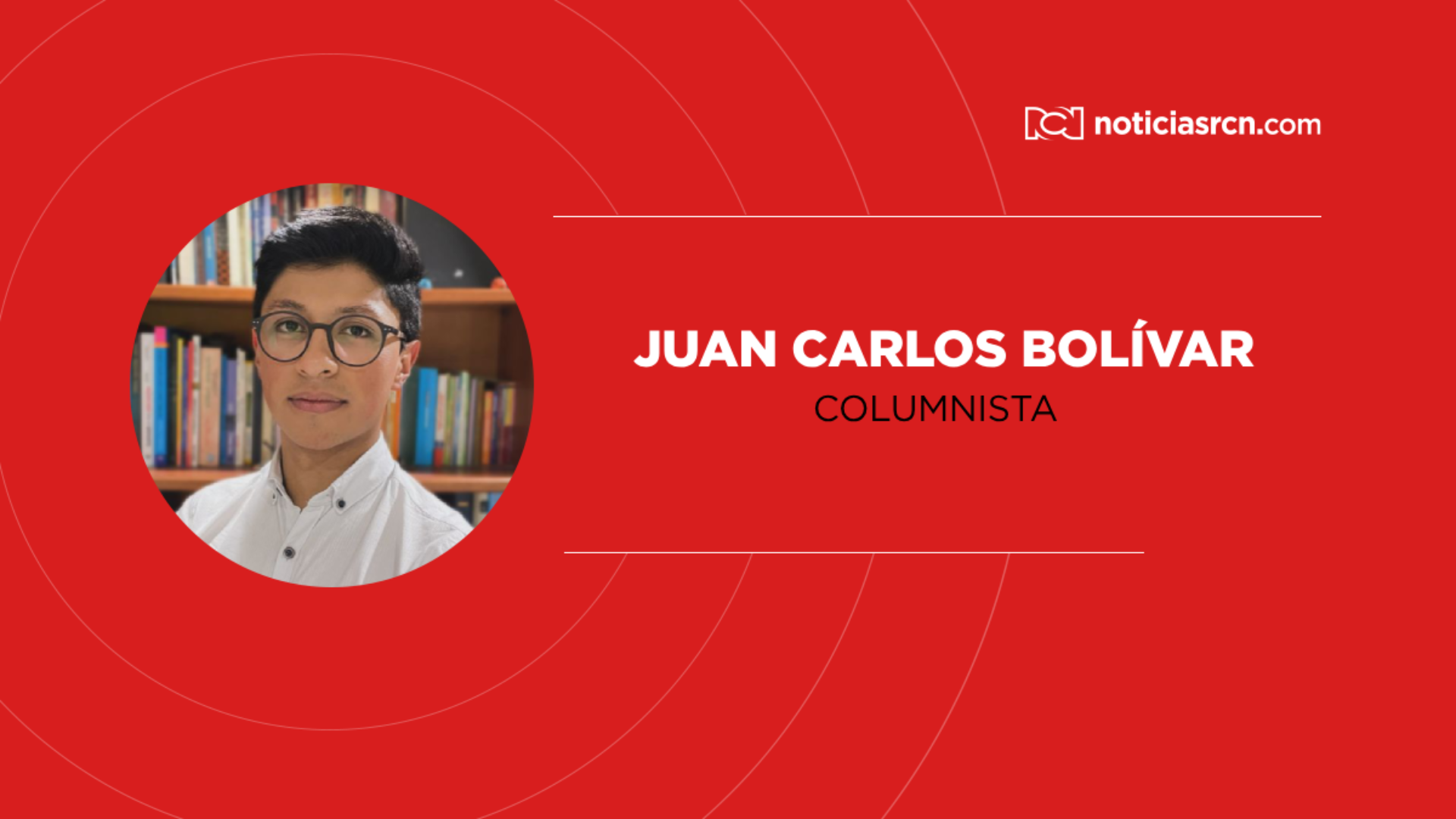 Columna Opinión Juan Carlos Bolívar