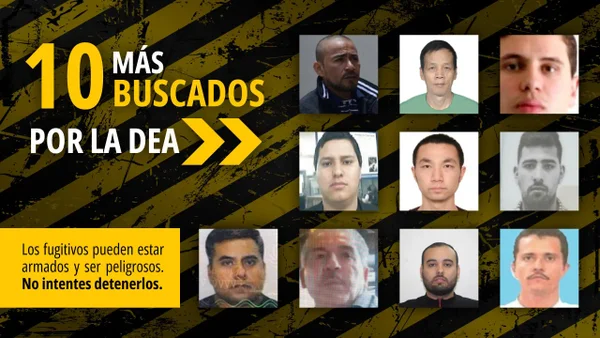 Estos son los 10 fugitivos más buscados por la DEA en México