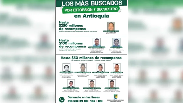 Este es el cartel de los más buscados en Antioquia por extorsión y secuestro Este es el cartel de los más buscados en Antioquia por extorsión y secuestro