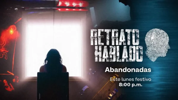 Este lunes festivo, 'Retrato Hablado' estrena un nuevo capítulo: 'Abandonadas' Este lunes festivo, 'Retrato Hablado' estrena un nuevo capítulo: 'Abandonadas'