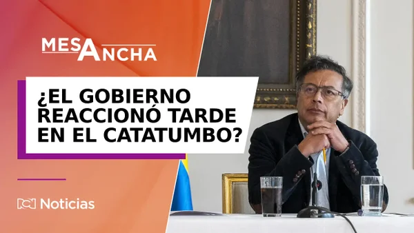 ¿La reacción del Gobierno fue tardía frente a la crisis humanitaria en el Catatumbo?