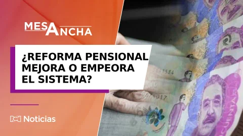¿La reforma pensional mejora o empeora el sistema actual?