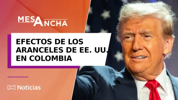 Los efectos de los aranceles impuestos por Estados Unidos en Colombia y el mundo