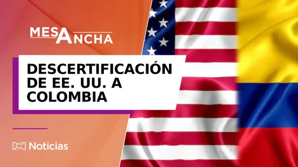 Descertificación de Estados Unidos a Colombia: expertos analizan la histórica decisión