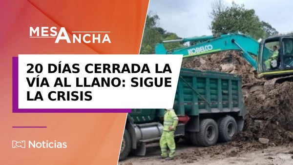 Vía al Llano: un problema geológico, financiero y político sin salida clara