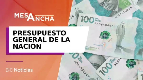 Debate del Presupuesto General de la Nación: ¿Qué va a pasar?