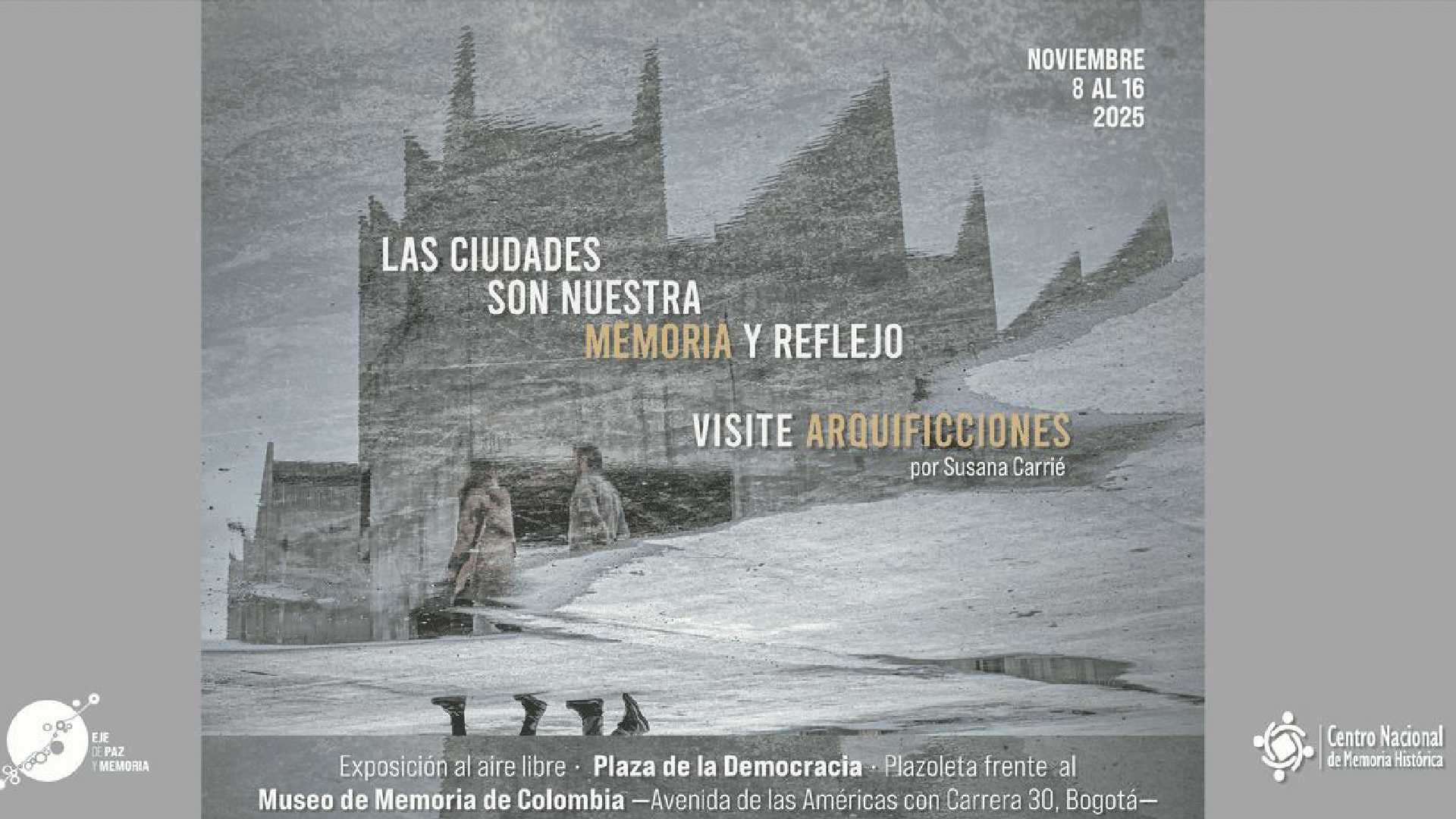 Exposición “Arquificciones” de Susana Carrié: arte, memoria y ciudad en el Museo de Memoria de Colombia