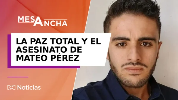 El asesinato de Mateo Pérez vuelve a generar cuestionamientos sobre la paz total El asesinato de Mateo Pérez vuelve a generar cuestionamientos sobre la paz total