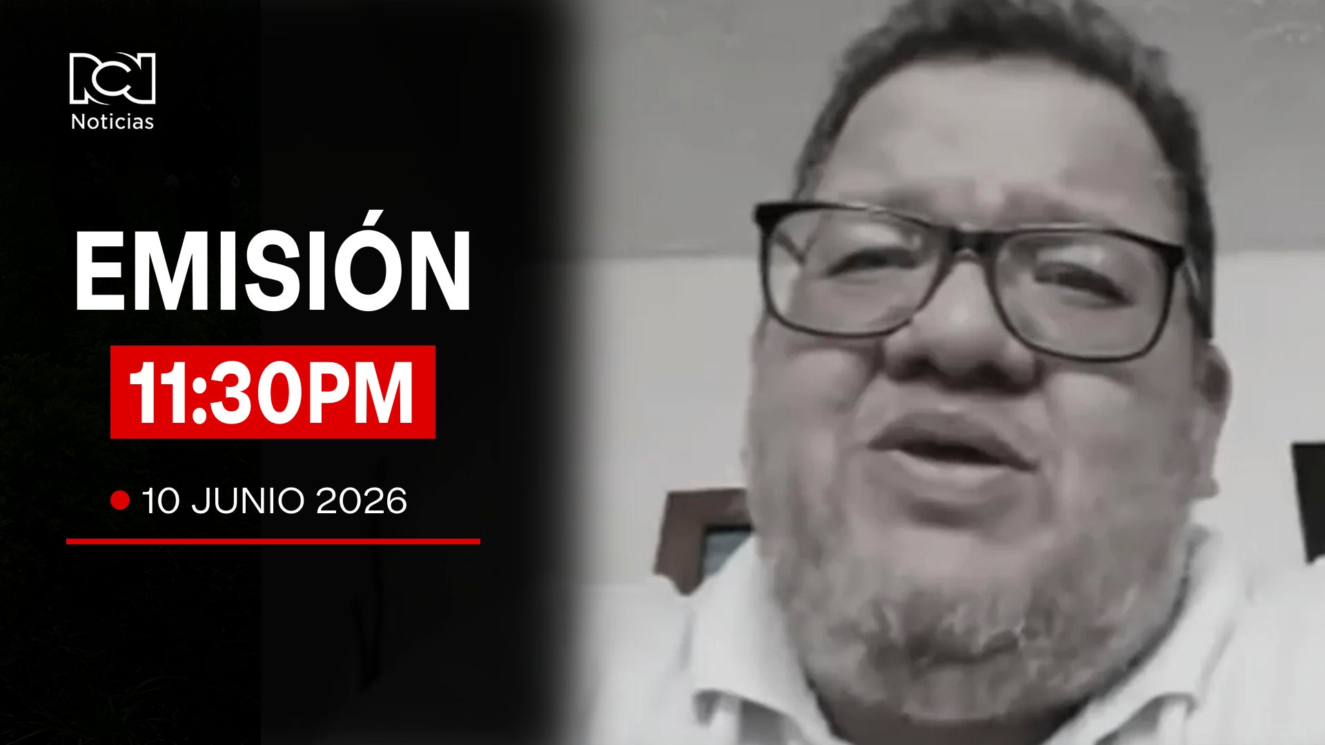 Emisión Noticias RCN 11:30 p.m. 9 de junio