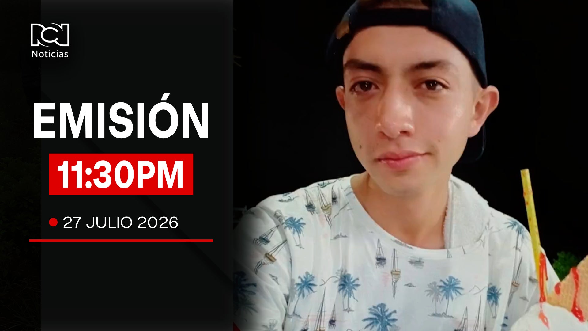 Emisión Noticias RCN 11:30 p.m. / lunes 27 de julio de 2026