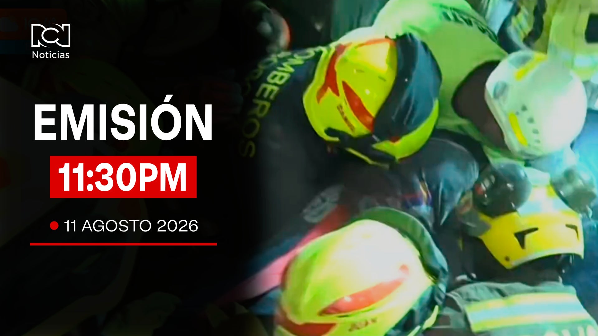 Emisión Noticias RCN 11:30 p. m. / martes 11 de agosto de 2026
