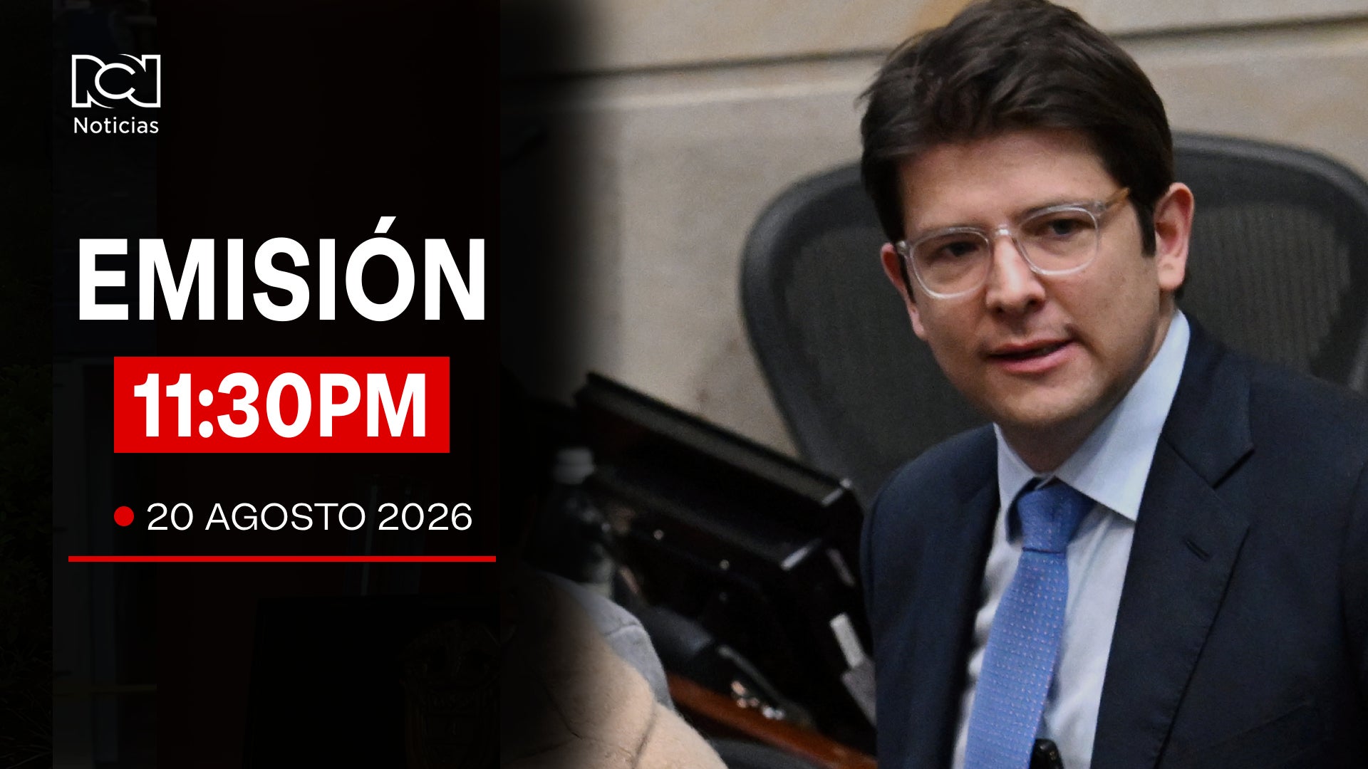 Emisión Noticias RCN 11:30 p.m. / jueves 20 de agosto de 2026